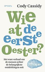 Foto van Wie at de eerste oester? - cody cassidy - paperback (9789044646320)