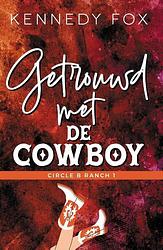 Foto van Getrouwd met de cowboy - kennedy fox - paperback (9789493297661)