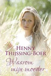 Foto van Waarom mijn moeder (josine trilogie deel 2) - henny thijssing-boer - ebook (9789401909907)