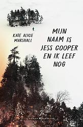 Foto van Mijn naam is jess cooper en ik leef nog - kate alice marshall - ebook (9789045217055)