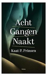 Foto van Acht gangen naakt - kaat p. prinsen - ebook (9789460413759)
