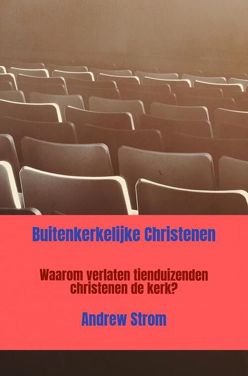 Foto van Buitenkerkelijke christenen - andrew strom - paperback (9789463183451)