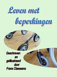 Foto van Leven met beperkingen - frans claessens - ebook (9789462544376)