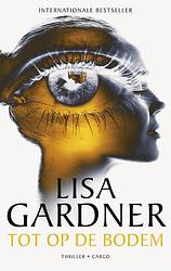 Foto van Tot op de bodem - lisa gardner - ebook (9789023496892)