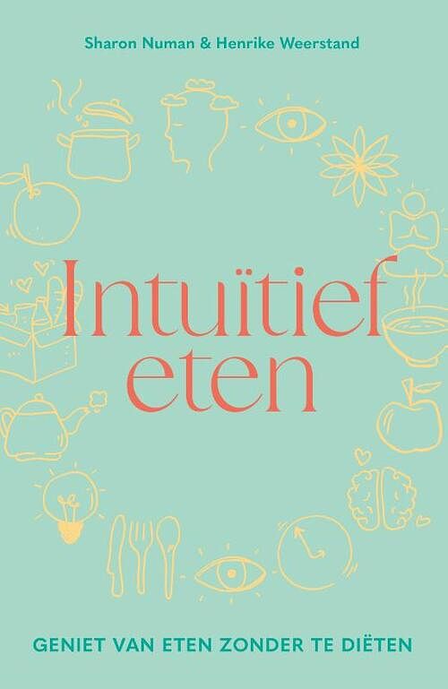 Foto van Intuïtief eten - henrike weerstand, sharon numan - paperback (9789043929400)