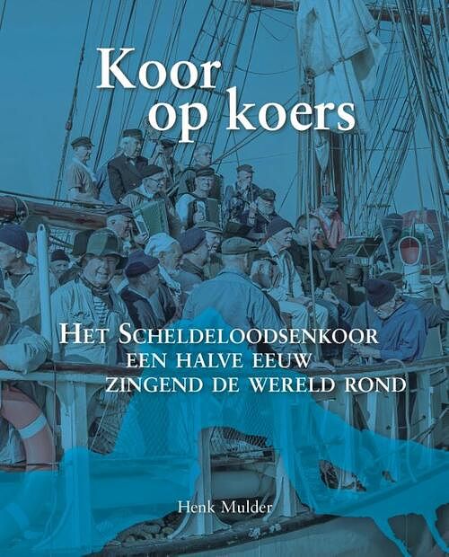 Foto van Koor op koers - henk mulder - hardcover (9789079875962)