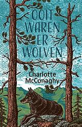 Foto van Ooit waren er wolven - charlotte mcconaghy - paperback (9789044650365)