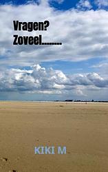 Foto van Vragen? zoveel........ - kiki m - paperback (9789464056495)