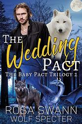 Foto van The wedding pact - rosa swann, wolf specter - ebook