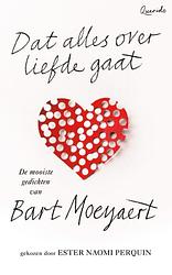 Foto van Dat alles over liefde gaat - bart moeyaert - hardcover (9789021480688)