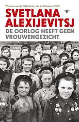 Foto van De oorlog heeft geen vrouwengezicht - svetlana alexijevitsj - ebook (9789023499046)