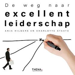 Foto van De weg naar excellent leiderschap - anja hilgers, charlotte staats - ebook (9789462721180)