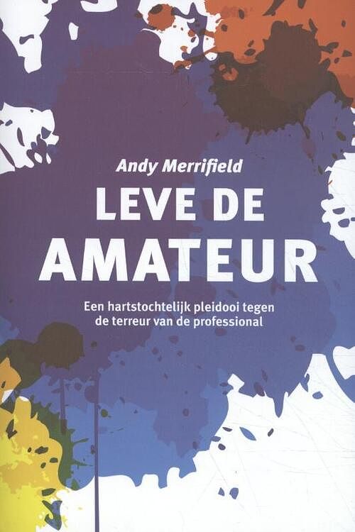 Foto van Leve de amateur - andy merrifield - paperback (9789047711414)