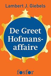 Foto van De greet hofmans-affaire - lambert j. giebels - ebook (9789462250666)