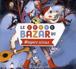 Foto van Le grand bazar du weepers circus - cd (3521383427255)