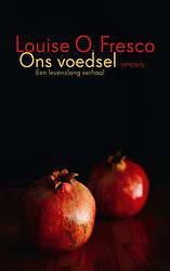 Foto van Ons voedsel - louise o. fresco - paperback (9789044651201)