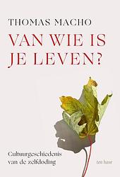 Foto van Van wie is je leven? - thomas macho - ebook (9789025907648)