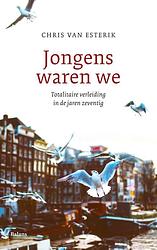 Foto van Jongens waren we - chris van esterik - ebook (9789460031298)