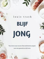 Foto van Van stress naar succes: een holistische aanpak voor een gezond en rijk leven - louis trash - ebook