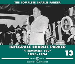 Foto van 'sintégrale charlie parker vol. 13: 'si remember you's (1953-1954)'s - cd (3561302134321)