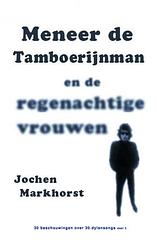 Foto van Meneer de tamboerijnman en de regenachtige vrouwen - jochen markhorst - paperback (9789402152791)