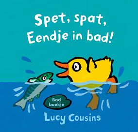 Foto van Spet spat, eendje in bad! - lucy cousins - badboekje;badboekje (9789025878740)