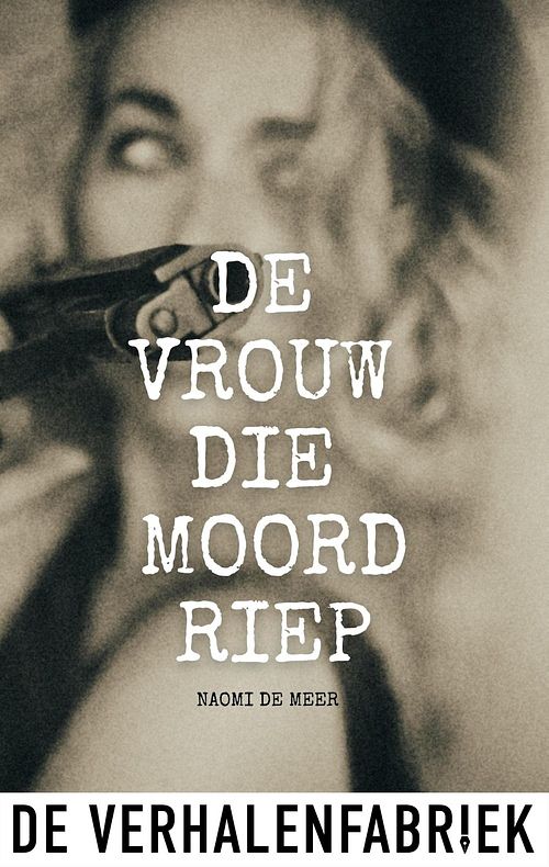 Foto van De vrouw die moord riep - naomi de meer - ebook