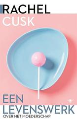 Foto van Een levenswerk - rachel cusk - paperback (9789403138510)