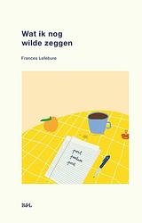 Foto van Wat ik nog wilde zeggen - frances lefebure - ebook