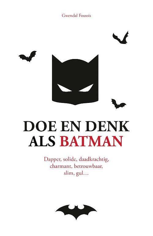 Foto van Doe en denk als batman - gwendal fossois - hardcover (9789043925419)