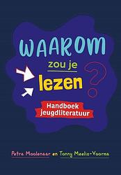 Foto van Waarom zou je lezen? - petra moolenaar, tonny meelis-voorma - paperback (9789023257943)