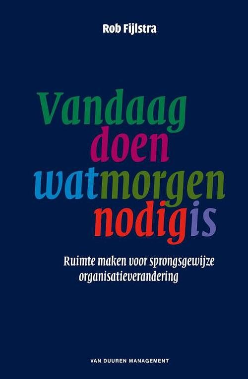 Foto van Vandaag doen wat morgen nodig is - rob fijlstra - ebook (9789089652072)