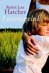 Foto van Levensgeluk - robin lee hatcher - ebook (9789020531718)