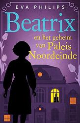 Foto van Beatrix en het geheim van paleis noordeinde - eva philips - ebook