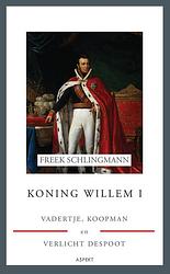 Foto van Koning willem i - freek schlingmann - ebook (9789464622348)