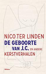 Foto van De geboorte van j.c. en andere kerstverhalen - nico ter linden - ebook (9789460036156)