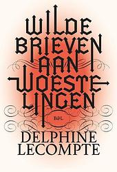Foto van Wilde brieven aan woestelingen - delphine lecompte - paperback (9789464759884)