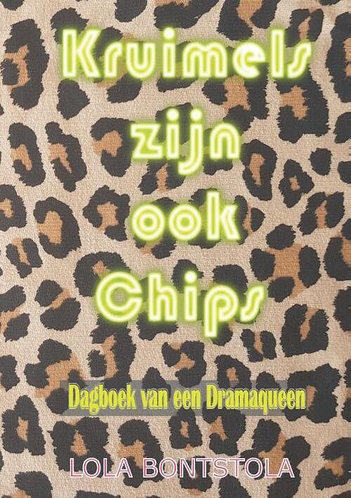 Foto van Kruimels zijn ook chips - lola bontstola - paperback (9789464437386)