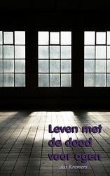 Foto van Leven met de dood voor ogen - jos kremers - paperback (9789402110623)