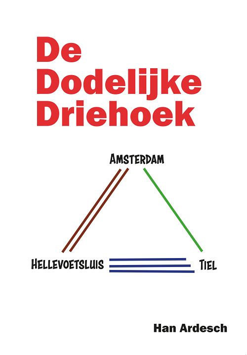 Foto van De dodelijke driehoek - han ardesch - paperback (9789493299689)