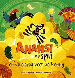 Foto van Anansi de spin en de eieren voor de koning - iven cudogham - hardcover (9789025776985)