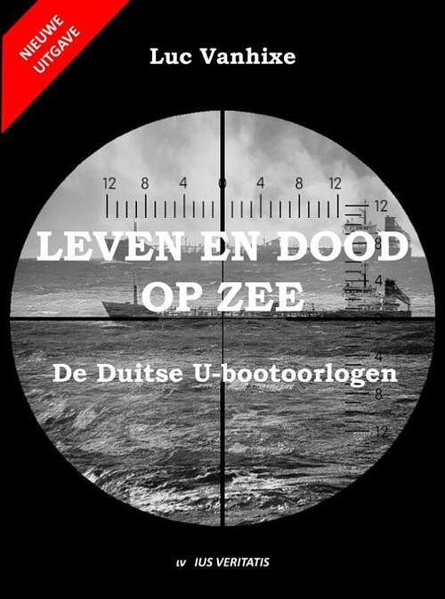 Foto van Leven en dood op zee - nieuwe uitgave - luc vanhixe - paperback (9789403661803)