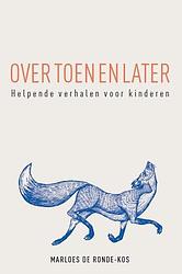 Foto van Over toen en later - marloes kos - paperback (9789493230712)