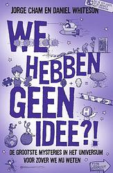 Foto van We hebben geen idee?! - daniel whiteson, jorge cham - ebook (9789000351831)