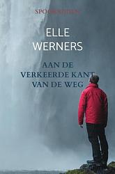 Foto van Aan de verkeerde kant van de weg - elle werners - paperback (9789403708447)