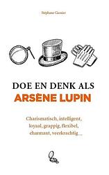 Foto van Doe en denk als arsène lupin - stéphane garnier - hardcover (9789021590059)