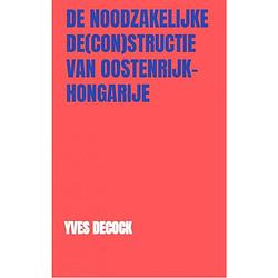 Foto van De noodzakelijke de(con)structie van oostenrijk-hongarije