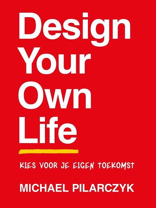 Foto van Design your own life - michael pilarczyk - paperback (9789079679744)
