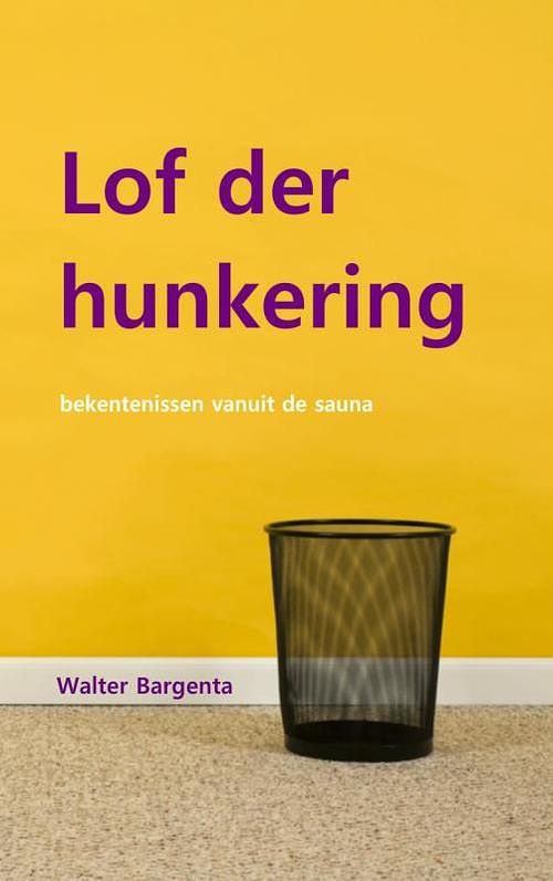 Foto van Lof der hunkering - walter bargenta - ebook