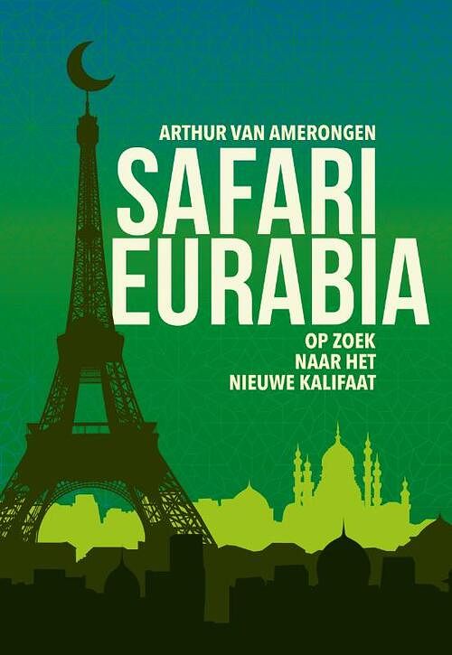 Foto van Safari eurabia - arthur van amerongen - paperback (9789083248301)